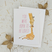 Load image into Gallery viewer, Born To be Loved Giraffe - Greeting Card